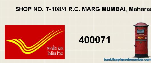 Postal Pin Code Number Of Shop No T 108 4 R C Marg Mumbai Maharashtra